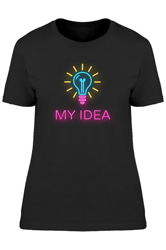 My Idea Neon Design T-Shirt Women -Image by Shutterstock, Female Small