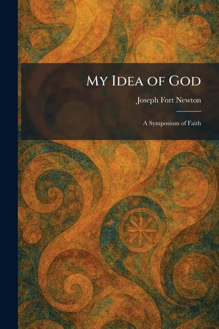 My Idea of God: A Symposium of Faith, (Paperback)