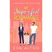 My Imperfect Roommate A forced-proximity sweet romantic comedy, Paperback