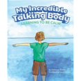 thumbnail image 1 of Pre-Owned My Incredible Talking Body: Learning to Be Calm (Hardcover - Used) 0997196203 9780997196207, 1 of 1
