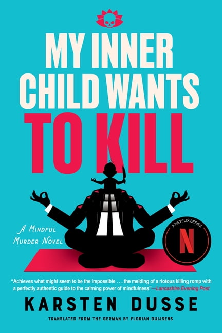 A Mindful Murder Novel My Inner Child Wants to Kill, (Hardcover)