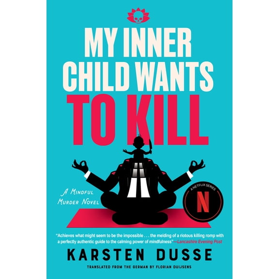 A Mindful Murder Novel My Inner Child Wants to Kill, (Hardcover)