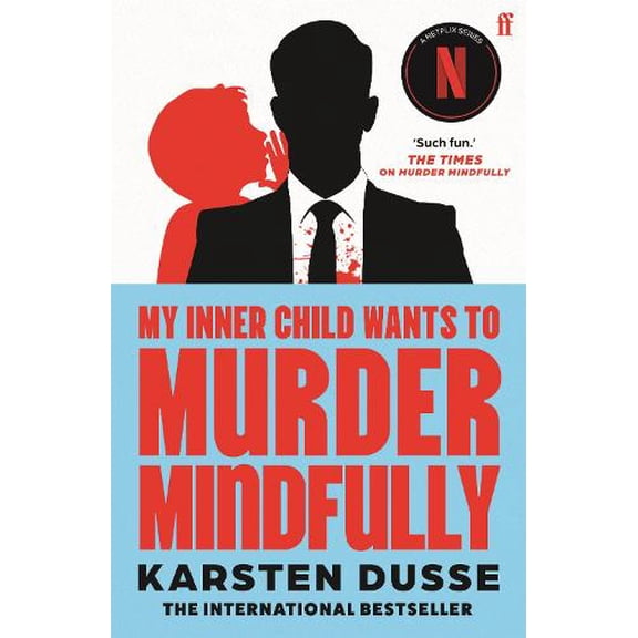 Karsten Dusse My Inner Child Wants to Murder Mindfully (Paperback) Murder Mindfully