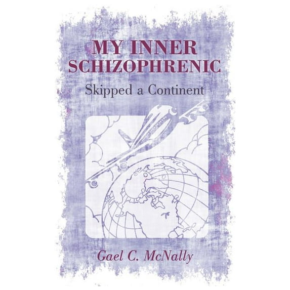 My Inner Schizophrenic Skipped a Continent, (Paperback)