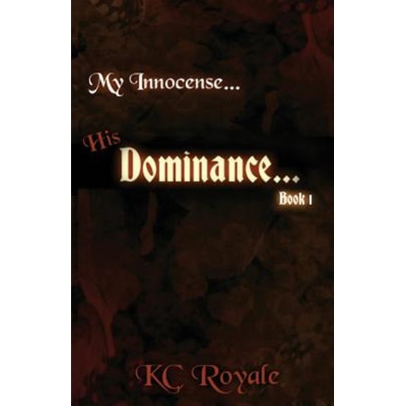 Pre-Owned My Innocense... His Dominance (Book 1) (Paperback)