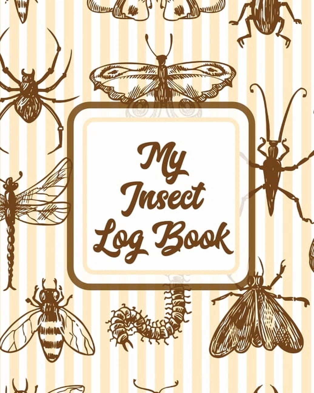 Insect Log My Insect Log Book: Bug Catching Log Book Insects and Spiders Nature ...