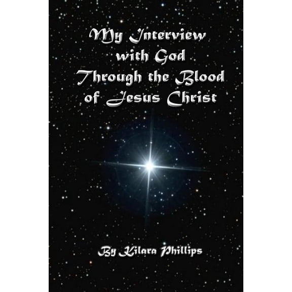 My Interview with God Through the Blood of Jesus Christ