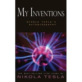 My Inventions: The Autobiography of Nikola Tesla (Paperback
