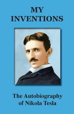 洋書 My Inventions by Nikola Tesla My Inventions: Autobiography of Nikola Tesla: Tesla, Nikola