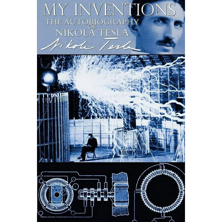 My Inventions - The Autobiography of Nikola Tesla, (Paperback