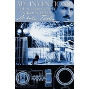 My Inventions - The Autobiography of Nikola Tesla, Paperback