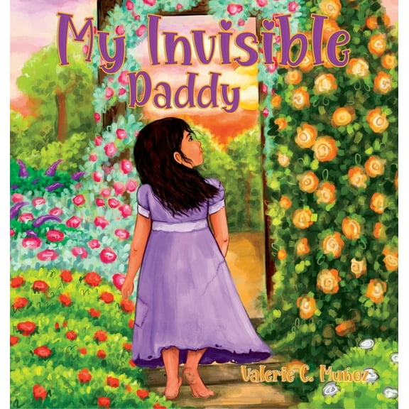 My Invisible Daddy: A Children's Book About God and His Love for Them, (Hardcover)