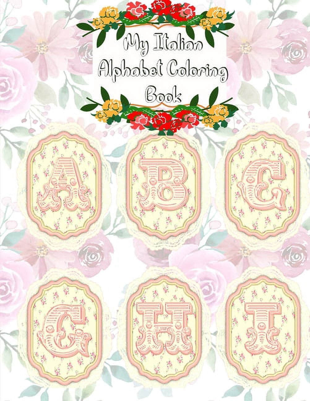 My Italian Alphabet Coloring Book : For Kids. Learn to recognize, color and write Floral letters italian. (Paperback)