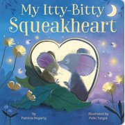 My Itty-Bitty Squeakheart, Board Book
