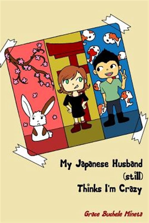 Pre-Owned My Japanese Husband (still) Thinks I'm Crazy (Paperback) 0990773698 9780990773696