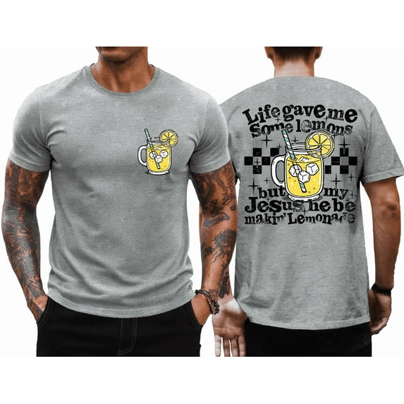 My Jesus Making Lemonade Shirt Life Gave Me Some Lemons But My jesus He Be Making Lemonade T-Shirt Tshirt Graphic Tee Men
