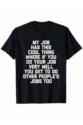My Job Has This Cool Thing... Funny Saying Office Job Work T-Shirt