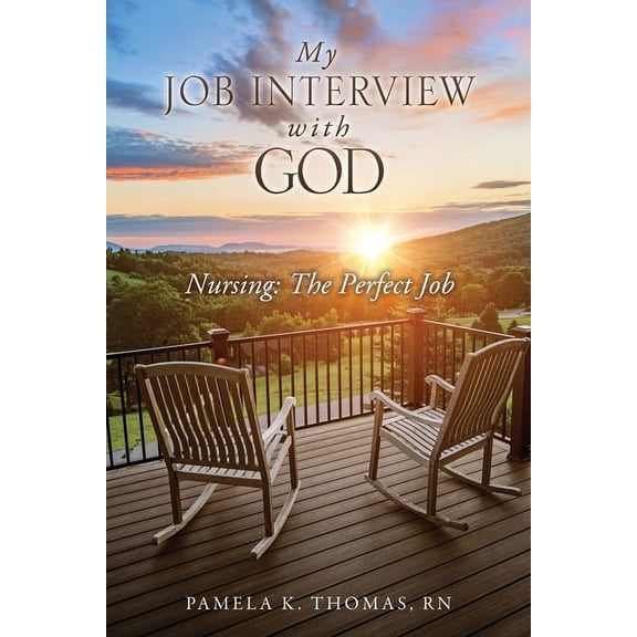 My Job Interview with God: Nursing: The Perfect Job, (Paperback)