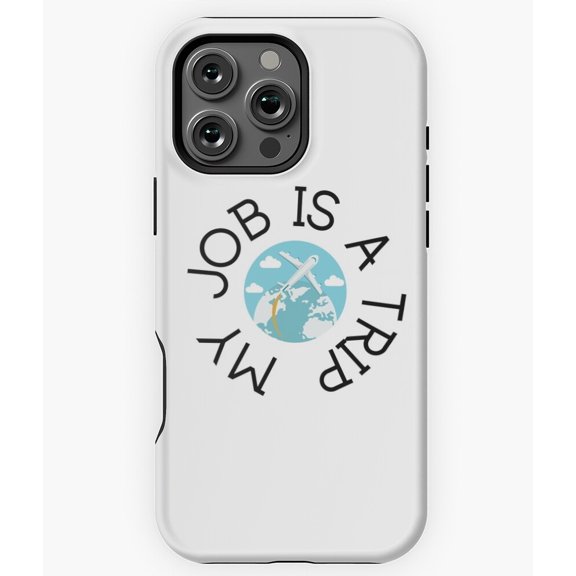 My Job Is A Trip Funny Quote - Cool Phone M97 N3637 Phone Case for iPhone 17 16 15 14 13 12 11 Pro Max