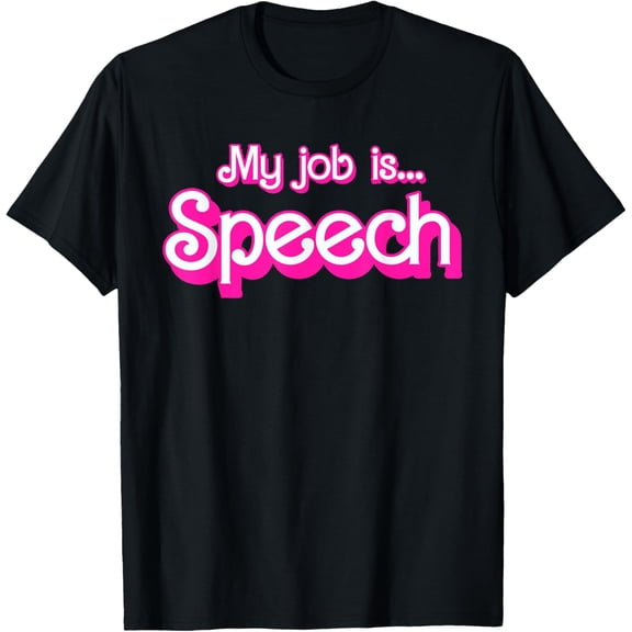 My Job Is Speech Pink Retro Speech Therapy SLP AAC SLPA T-Shirt men and women can wear, black, white, gifts