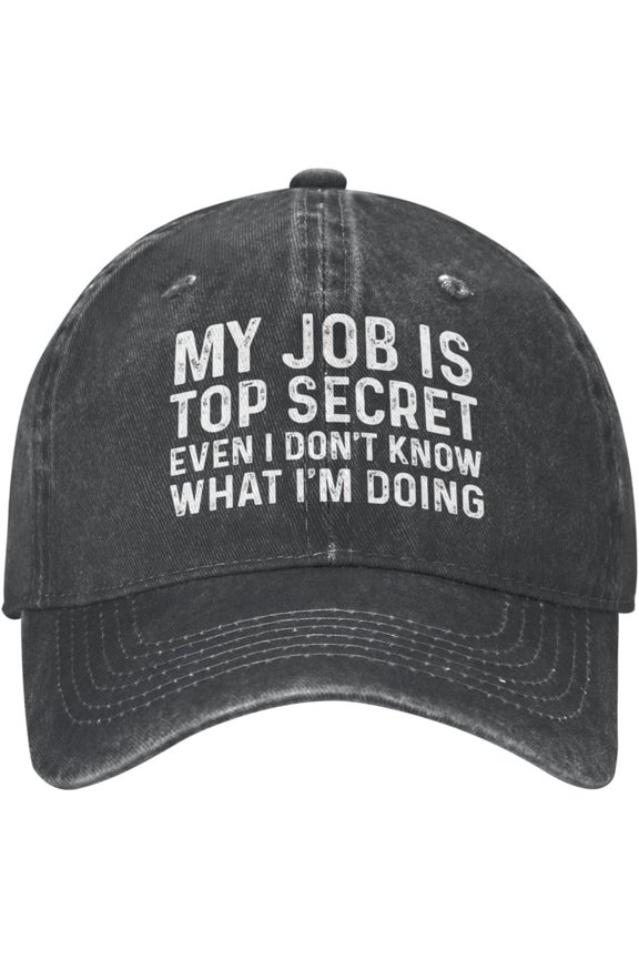 My Job is Top Secrets Even I Don't Know What I'm Doing Hat Women Dad Hat with Design Caps