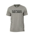 thumbnail image 1 of My Jokes Are Officially Dad Jokes Men's Modern Fit Fun Casual T-Shirt Printed Graphic Tee Military Grey 2X-Large, 1 of 3