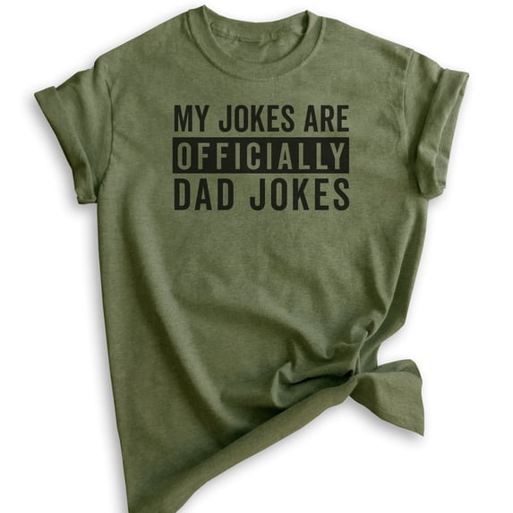 My Jokes Are Officially Dad Jokes Shirt, Unisex Men's Shirt, Dad Joke Shirt, Dad Shirt, Father's Day Shirt, Heather Military Green, Small