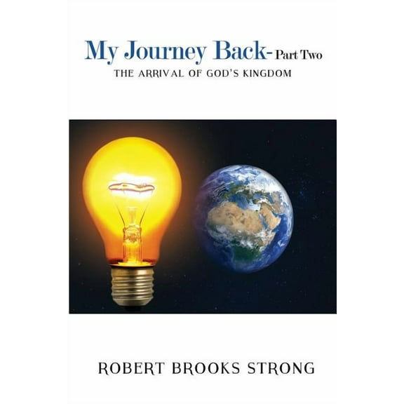 My Journey Back - Part Two 'The Arrival of God's Kingdom', (Paperback)