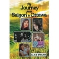 thumbnail image 1 of My Journey from Saigon to Ottawa: A Vietnamese Girl's Story, (Paperback), 1 of 1