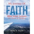 thumbnail image 1 of My Journey Of Faith: Bible Study Lessons For Adults &amp; Children, (Paperback), 1 of 1