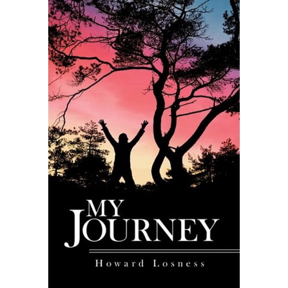 My Journey (Paperback) by Howard Losness