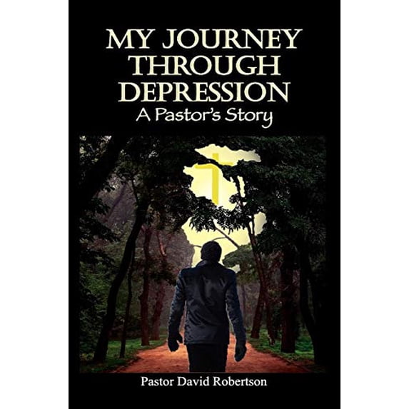 Pre-Owned My Journey Through Depression: A Pastor's Story (Paperback) 1609762355 9781609762353