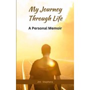 My Journey Through Life A Personal Memoir Large Print Edition, Paperback