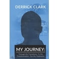 thumbnail image 1 of My Journey: Through My Transitions, To My Transformation, For My Testimony (Paperback), 1 of 1
