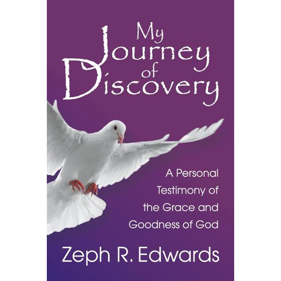 My Journey of Discovery: A Personal Testimony of the Grace and Goodness of God, (Paperback)