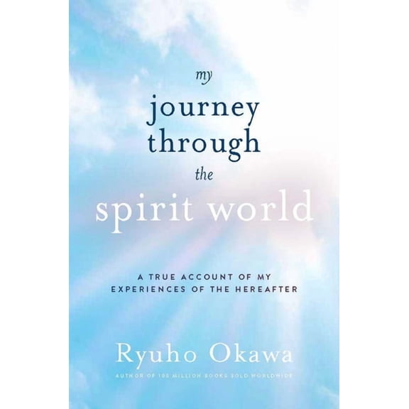 My Journey Through the Spirit World: A True Account of My Experiences of the Hereafter, (Paperback)
