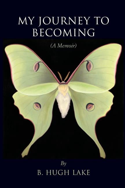 My Journey to Becoming Paperback 1542746892 9781542746892 B. Hugh Lake