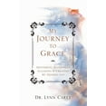 thumbnail image 1 of My Journey to Grace: Shattering Mainstream Illusions and Creating My Desired Life, (Paperback), 1 of 1