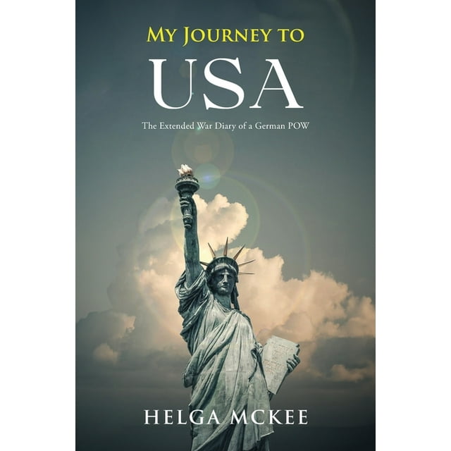 My Journey to USA The Extended War Diary of a German POW, (Paperback
