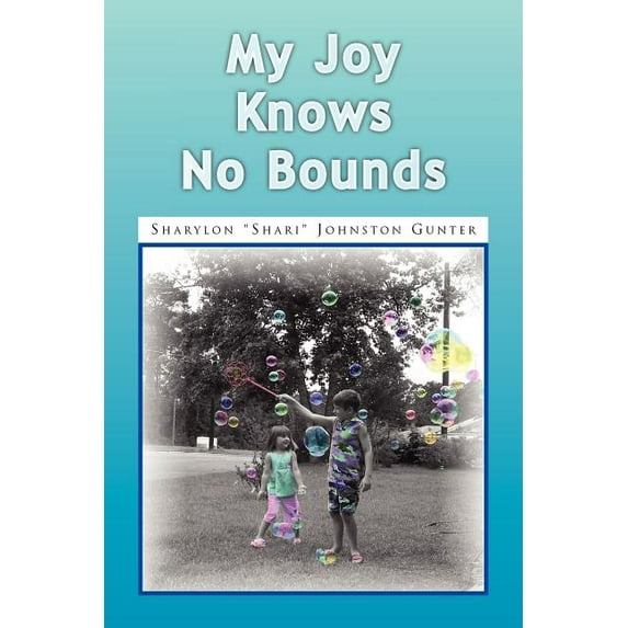 My Joy Knows No Bounds (Paperback)