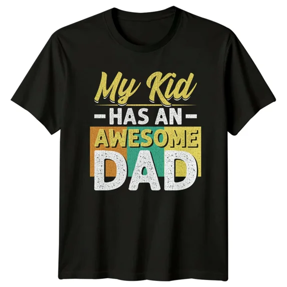 My Kid Has An Awesome Dad Funny Fathers Day Graphic T-Shirt
