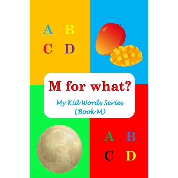 My Kid Words M for what?: My Kid Words Series (Book M), Book 13, (Paperback)