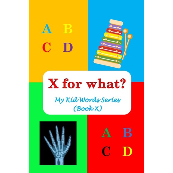 My Kid Words: X for what? : My Kid Words Series (Book X) (Series #24) (Paperback)