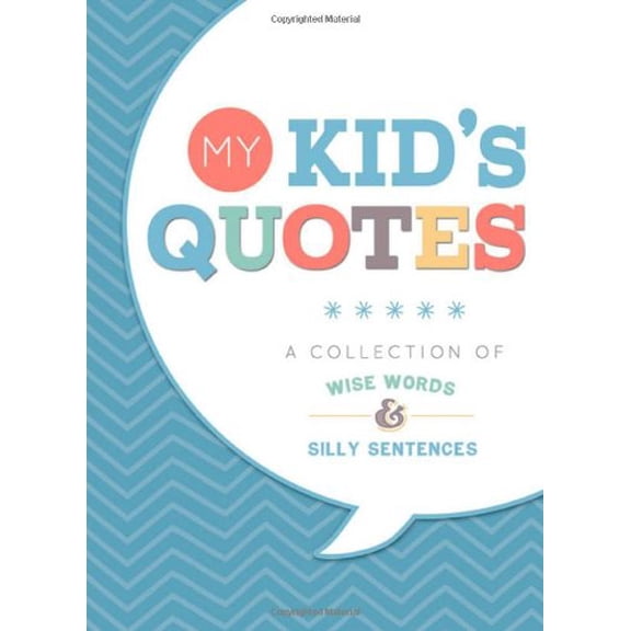 Pre-Owned My Kid's Quotes: A Collection of Wise Words & Silly Sentences Paperback
