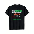 thumbnail image 1 of My Kidneys Went Out For Pizza a Funny Dialysis Patient T-Shirt, Men'S Cotto, 1 of 2