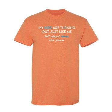 My Kids Are Turning Sarcastic Humor Graphic Tees Gift For Mens Novelty Funny T Shirt