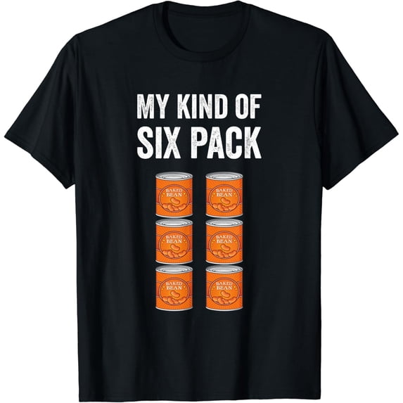 My Kind Of Six Pack Baked Beans T-Shirt