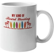 My Kind of Board Meeting. Coffee & Tea Gift Mug for Surfers & Skimboarder (11oz)