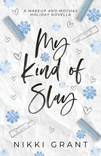 My Kind of Slay - A Snowed-in Makeup and Mochas Novella, (Paperback)