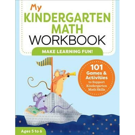 Pre-Owned My Kindergarten Math Workbook: 101 Games and Activities to Support Kindergarten Math Skills (Paperback) 1641524634 9781641524636
